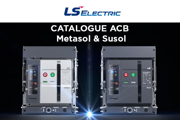 Catalogue ACB LS - Máy Cắt Không Khí Dòng Metasol Và Susol