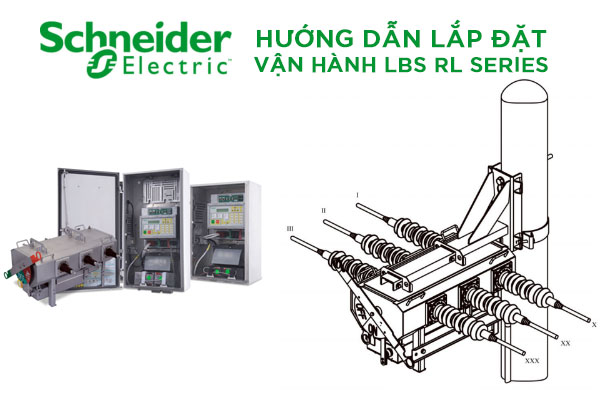 Hướng Dẫn Lắp Đặt - Vận Hành LBS Schneider RL