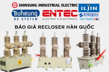 Báo giá Recloser Hàn Quốc Nhập Khẩu Giá Tốt